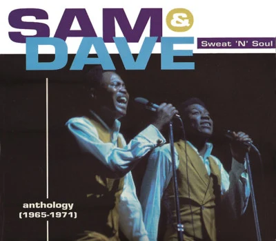 Sam &amp; Dave Sweat 'n' Soul: Anthology (1965-1971)