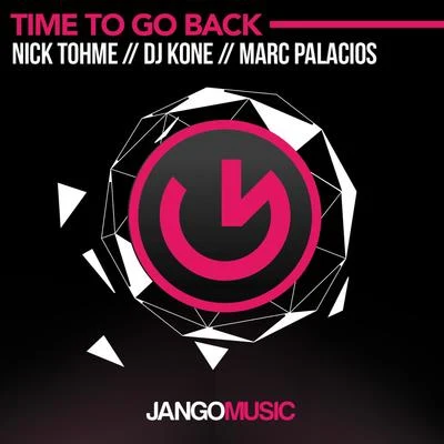 Nick Tohme/Dj Kone/Marc Palacios Time To Go Back