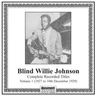 Blind Willie Johnson Blind Willie Johnson, Vol. 1 (1927-1929)