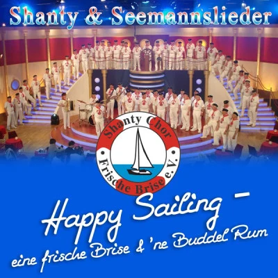 Shanty Chor Frische Brise/Preetzer Blasorchester/Orchester Bösel/Uschi Bauer/Lübecker Turmspatzen/Junge Hanseaten Der Hanse-Shanty-Mix - Die schönsten Seemannslieder-Medleys