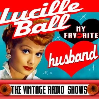 Lucille Ball My Favorite Husband - The Vintage Radio Shows