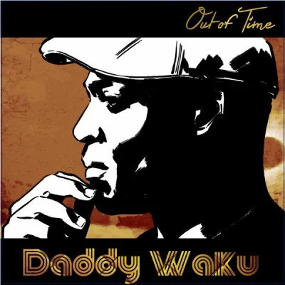 Daddy Waku/Guy Waku Out of Time