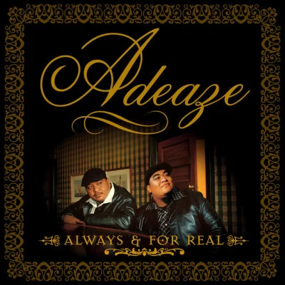 Adeaze Always & for Real (Deluxe Edition)