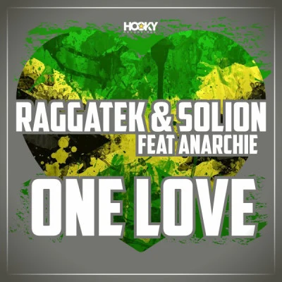 Raggatek/Anarchie/Solion One Love