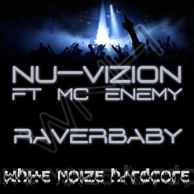 Nu-Vizion/MC Enemy Raverbaby