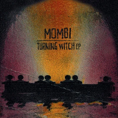 Mombi Turning Witch EP