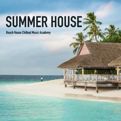 Beach House Chillout Music Academy/Dj. Juliano BGM/Cool Chillout Zone/Dance Hits 2015 Ultimate Chill Out House Beats 2019