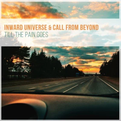 Call From Beyond/Inward Universe Till the Pain Goes