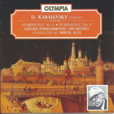 Szeged Philharmonic Orchestra/Erwin Acel/Dmitri Kabalevsky Dmitry Kabalevsky: Symphonies Nos. 1 & 2