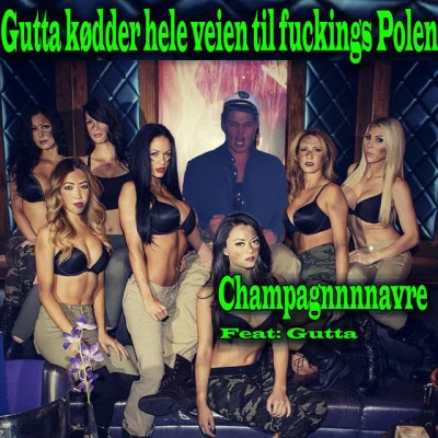 Champagnnnnavre/Solguden/Gutta Gutta Kødder Hele Veien Til ****ings Polen (feat. Gutta)