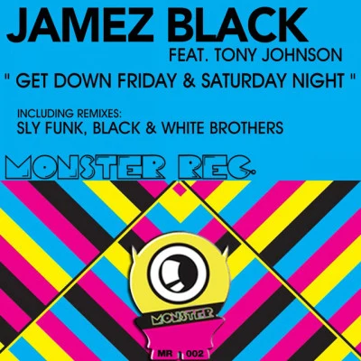 Jamez Black/Tony Johnson Get Down Friday Saturday Night