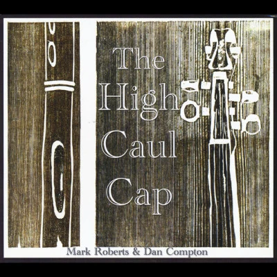 Dan Compton/Mark Roberts The High Caul Cap