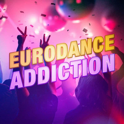 Eurodance Addiction/Rights Reserved Eurodance Addiction