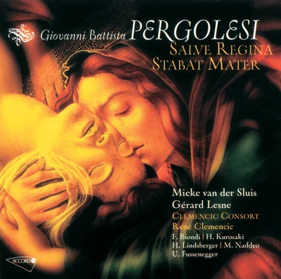 Mieke van der Sluis/Gérard Lesne/René Clemencic/Clemencic Consort Pergolesi: Salve Regina - Stabat Mater