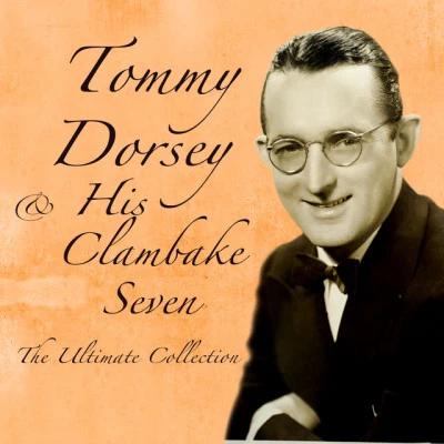 歌手 Tommy Dorsey &amp; His Clambake Seven