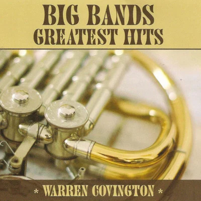 Warren Covington/Tommy Dorsey & Warren Covington Big Band Classics