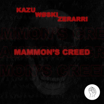 Zerarri/Kazu/WØSKI Mammons Creed