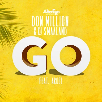 Don Million/Aroel/DJ Smaaland GO