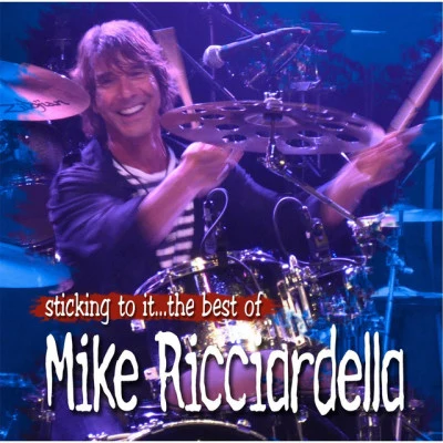 Mike Ricciardella/illusion Sticking to It: The Best of Mike Ricciardella