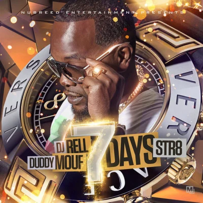 Duddy Mouf/DJ Rell 7 Days Str8