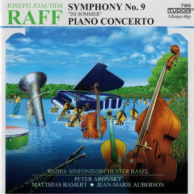 Jean-Marie Auberson/Matthias Bamert/Radio-Sinfonieorchester Basel/Joachim Raff Raff: Symphony No. 9 in E Minor, Op. 208 Im Sommer & Piano Concerto in C Minor, Op. 185