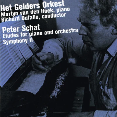 Martyn van den Hoek/Peter Schat/Het Gelders Orkest/Richard Dufallo Schat: Etudes for Piano and Orchestra - Symphony No. 2