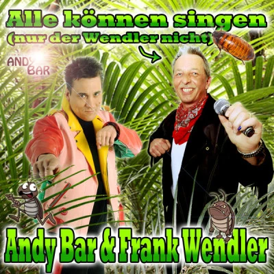 Frank Wendler/Andy Bar Alle können singen (Nur der Wendler nicht)