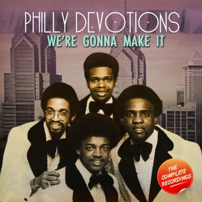 Philly Devotions Were Gonna Make It - The Complete Recordings