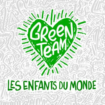 Green Team Les enfants du monde