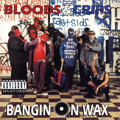 Bloods &amp; Crips Bangin' on Wax Greatest Hits