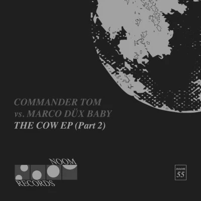 Marco Düx Baby/Commander Tom The Cow EP (Part 1)