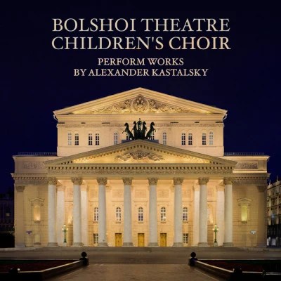 歌手 Alexander Dmitriyevich KastalskyAndrey ZaboronokBolshoi Theatre Children&#x27;s Choir