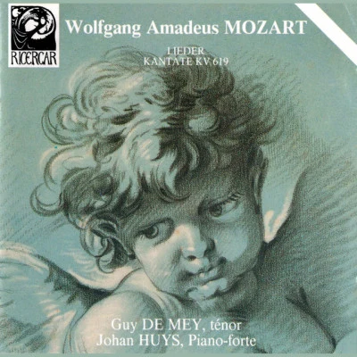 Johan Huys/Guy de Mey Mozart: Lieder & Kantate K. 619