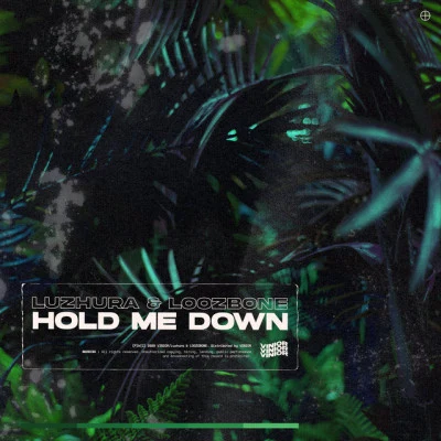 Luzhura/LOOZBONE Hold Me Down