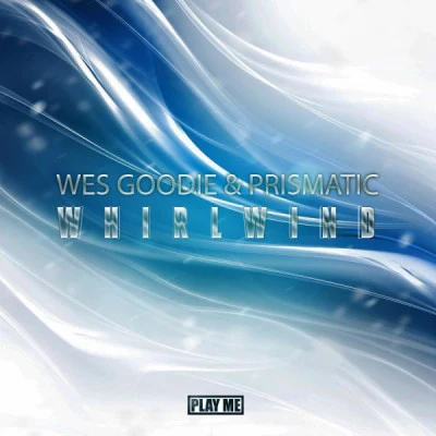 Wes Goodie/Prismatic Whirlwind