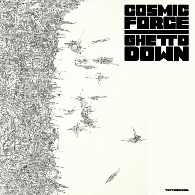 Cosmic Force Ghetto Down