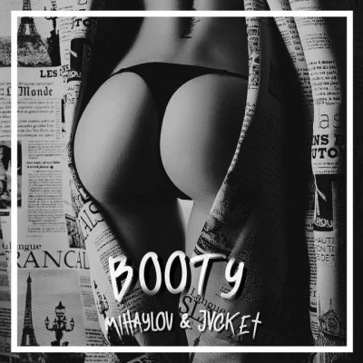 JVCKET/MihayLov Booty