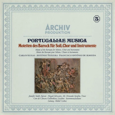 Magali Schwartz/Fernando Serafim/Gulbenkian Chamber Choir/Jennifer Smith Portugaliae Musica: Motets Of The Baroque For Solioists, Choir And Instruments