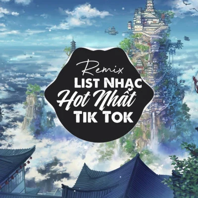 ZIN Media Những Bản Nhạc Remix Hot Nhất Trên TikTok