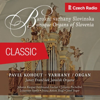 Pavel Kohout/Johann Kaspar Kerll Renaissance and Baroque Organs in Bohemia and Moravia