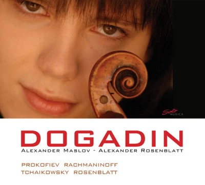 Sergei Dogadin/Nikolai Tokarev SHOSTAKOVICH, D.: Violin Sonata, Op. 13424 Preludes, Op. 34 (arr. D.M. Tsyganov and L. Auerbach for violin and piano) (Dogadin, Tokarev)