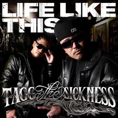 TAGG THE SICKNESS/BIG RON/MC Eiht/Pukkey LIFE LIKE THIS