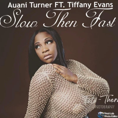 Auani/Tiffany Evans Slow Then Fast (feat. Tiffany Evans)