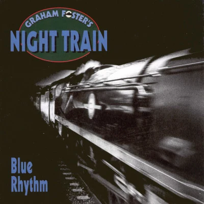 Graham Foster/Night Train Blue Rhythm