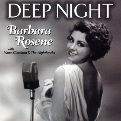 Barbara Rosene/Vince Giordano &amp; The Nighthawks Deep Night