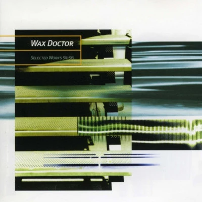 Wax Doctor Selected Works 94-96