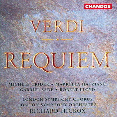 Michèle Crider/The London Symphony Orchestra/Markella Hatziano/Richard Hickox/London Symphony Chorus Verdi: Requiem