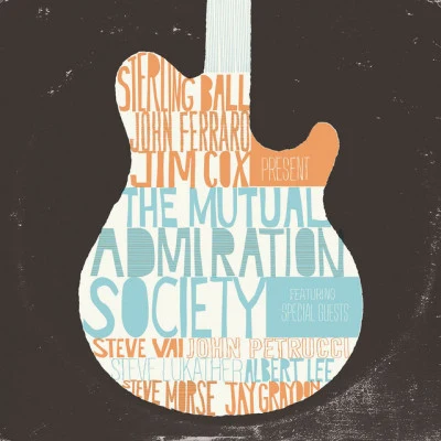 Sterling Ball/Steve Vai/John Ferraro The Mutual Admiration Society