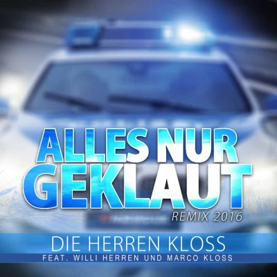 Die Herren Kloss/Marco Kloss/Willi Herren all ESN urge克拉UT (remix 2016)