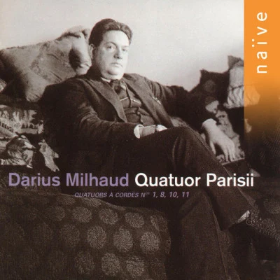 Jean-Michel Berette/Jean-Philippe Martignoni/Quatuor Parisii/Thierry Brodard/Dominique Lobet Milhaud: Quatuors à cordes No. 1, 8, 10 et 11